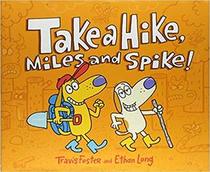 Take a Hike, Miles and Spike!