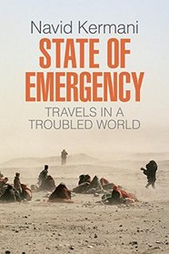 State of Emergency: Travels in a Troubled World