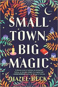 Small Town, Big Magic: A Novel (Witchlore, 1)