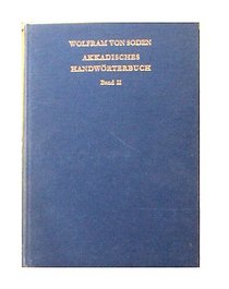Akkadisches Handworterbuch;: Unter Benutzung des lexikalischen Nachlasses von Bruno Meissner (1868-1947) (German Edition)