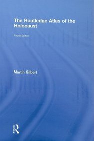 The Routledge Atlas of the Holocaust (Routledge Historical Atlases)