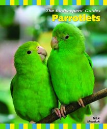 Parrotlets (The Birdkeepers' Guides)
