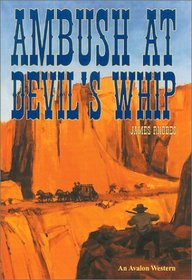 Ambush at Devil's Whip - An Avalon Western