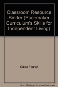 Classroom Resource Binder (Pacemaker Curriculum's Skills for Independent Living)