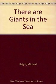 There are Giants in the Sea