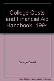 College Costs and Financial Aid Handbook, 1994