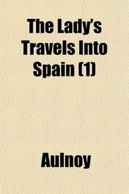 The Lady's Travels Into Spain (1)