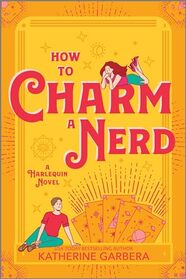 How to Charm a Nerd: A Romantic Comedy (WiCKed Sisters, 2)