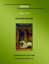 Villette Volume 4 of 4   [EasyRead Super Large 24pt Edition]