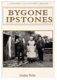 Bygone Ipstones (Landmark Collector's Library)