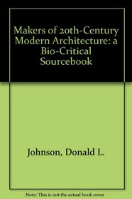 Makers of 20th-Century Modern Architecture