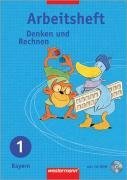Denken und Rechnen 1. Arbeitsheft mit CD-ROM. Bayern