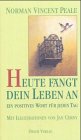 Ein positives Wort fur jeden Tag. Heute fangt Dein Leben an (Have a Great Day) (German Edition)