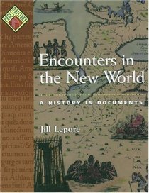 Encounters in the New World: A History in Documents (Pages from History)
