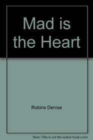 Mad is the Heart