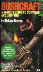 Bushcraft: A Serious Guide to Survival and Camping