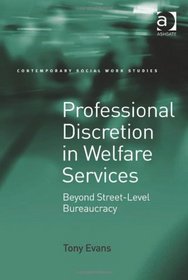 Professional Discretion in Welfare Services (Contemporary Social Work Studies)