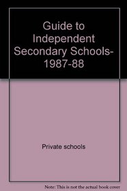 Guide to Independent Secondary Schools, 1987-88 (Peterson's Annual Guides)