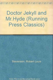 Strange Case of Dr. Jekyll and Mr. Hyde (Running Press Classics)