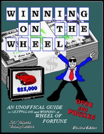 Winning on the Wheel, An Unofficial Guide To Getting on and  at Wheel Of Fortune
