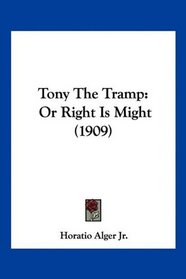 Tony The Tramp: Or Right Is Might (1909)