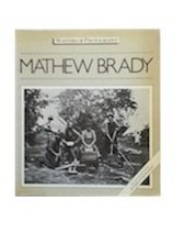 Mathew Brady (Masters of Photography)