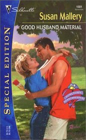 Good Husband Material (Hometown Heartbreakers, Bk 7) (Silhouette Special Edition, No 1501)