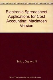 Electronic Spreadsheet Applications for Cost Accounting: Excel Version