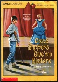 Glass Slippers Give You Blisters