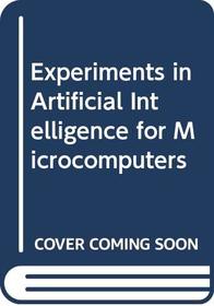 Experiments in Artificial Intelligence for Microcomputers