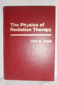 The Physics of Radiation Therapy