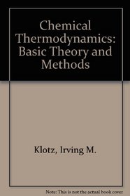Chemical Thermodynamics: Basic Theory and Methods