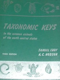 Taxonomic Keys to the Common Animals of the North Central States, Exclusive of the Parasitic Worms, Insects and Birds