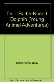 Doll: Bottle-Nosed Dolphin (Young Animal Adventures)