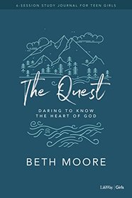 The Quest - Study Journal for Teen Girls: Daring to Know the Heart of God