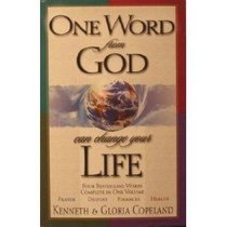 One Word from God Can Change Your Life: Four Best Selling Works Complete in One Volume (One Word from God, 5)