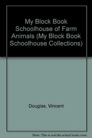 My Block Book Schoolhouse of Farm Animals (My Block Books)