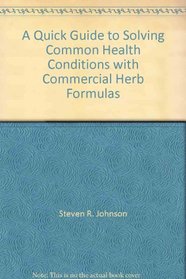 A Quick Guide to Solving Common Health Conditions with Commercial Herb Formulas