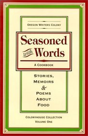 Seasoned With Words: Stories, Memoirs  Poems About Food
