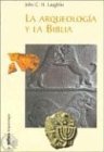 La Arqueologia y La Biblia (Spanish Edition)