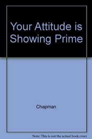 Your Attitude Is Showing Prime