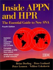 Inside Appn and Hpr: The Essential Guide to the New Sna (Itso Networking Series)