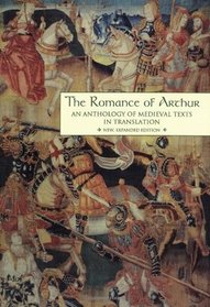 The Romance of Arthur : An Anthology of Medieval Texts in Translation (New, Expanded Edition)