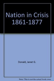 Nation in Crisis 1861-1877