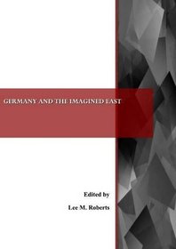Germany and the Imagined East
