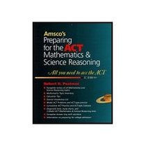 Preparing for the ACT Math and Science Reasoning: All You Need to Ace the ACT