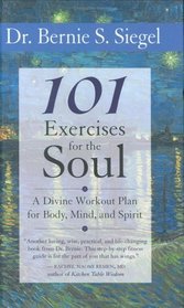 101 Exercises for the Soul : Divine Workout Plan for Body, Mind, and Spirit