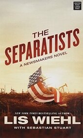 The Separatists (Newsmakers, Bk 3) (Large Print)