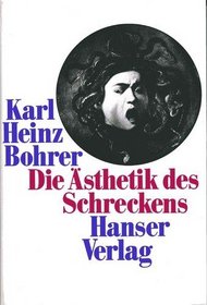 Die Asthetik des Schreckens: E. pessimist. Romantik u. Ernst Jungers Fruhwerk (German Edition)