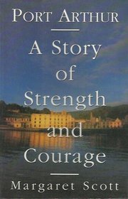 Port Arthur: A Story of Strength and Courage